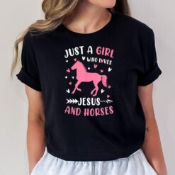 Just A Girl Who Loves Jesus And Horses Funny Gift Girl Women T-Shirt