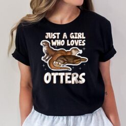Just A Girl Who Loves Otters Funny Seaotter Lovers Gag  Ver 2 T-Shirt