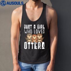 Just A Girl Who Loves Otters Funny Seaotter Lovers Gag Tank Top