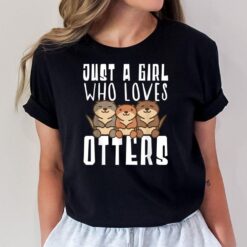 Just A Girl Who Loves Otters Funny Seaotter Lovers Gag T-Shirt