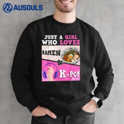 Just A Girl Who Loves Ramen & K-pop Kawaii Anime Gift Girls Sweatshirt