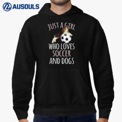 Just A Girl Who Loves Soccer Playing with Dogs Funny Quote Hoodie
