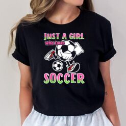 Just A Girl Who Loves Soccer Quote for Soccer Player T-Shirt