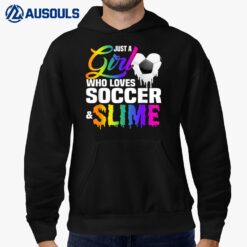 Just A Girl Who Loves Soccer and Slime Sports Gifts ns Hoodie