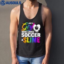 Just A Girl Who Loves Soccer and Slime Sports Gifts ns Tank Top