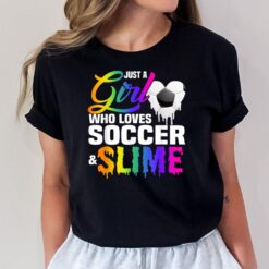 Just A Girl Who Loves Soccer and Slime Sports Gifts ns T-Shirt