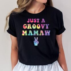 Just A Groovy Mamaw Tie Dye Hippie Mom Mama Boho Peace Sign T-Shirt