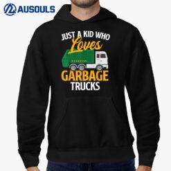 Just A Kid Who Loves Garbage Trucks - Trash Dump Truck Lover Hoodie