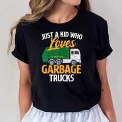 Just A Kid Who Loves Garbage Trucks - Trash Dump Truck Lover T-Shirt