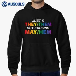 Just A They Them Out Causing May Hem Pronouns LGBT Gay Pride Hoodie