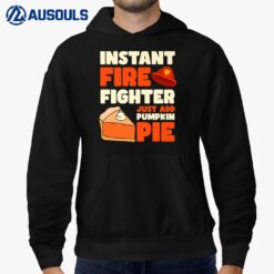 Just Add Pie Design Thanksgiving Firefighter Hoodie