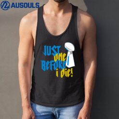 Just One Before I Die Tank Top