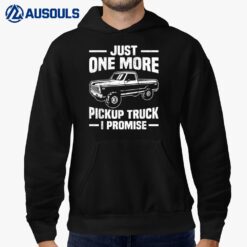 Just One More Pickup Truck I Promise Funny Trucker Hoodie