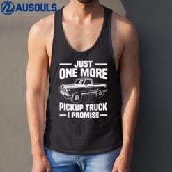 Just One More Pickup Truck I Promise Funny Trucker Tank Top