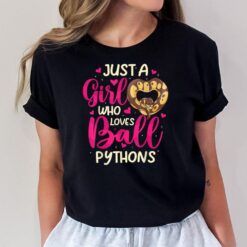 Just a Girl Who Loves Ball Pythons Ball Python Snake Lover T-Shirt