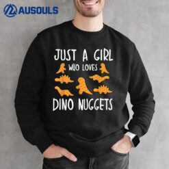 Just a Girl Who Loves Dino Nuggets Merch Chicken Nuggets Sweatshirt