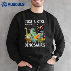 Just a Girl Who Loves Dinosaurs T Rex Dinosaur Gift Girls Sweatshirt