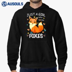 Just a Girl Who Loves Foxes Fox Girl Hoodie