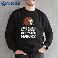 Just a Girl Who Loves Red Tailed Hawks Sweatshirt