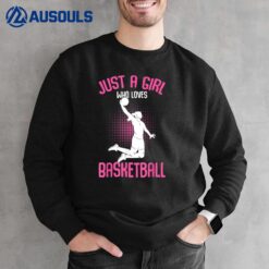 Just a Girl who loves Basketball Kids Girls Sweatshirt