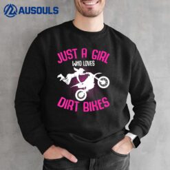 Just a Girl who loves Dirt Bikes Motocross Dirt Biking Girls Sweatshirt