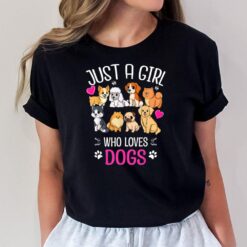 Just a girl who loves Dogs - Funny Puppy I Love Dogs Gift T-Shirt