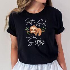 Just a girl who loves sloths Relaxation Work Occupation T-Shirt