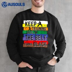 Karate Gifts Keep Training Until The Belt Turns Black Girls Sweatshirt