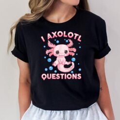 Kawaii I Axolotl Questions Cute Axolotl Anime Kids Teen Girl T-Shirt