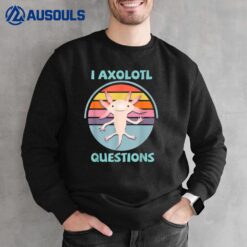 Kawaii I Axolotl Questions Funny Axolotl Lover Kids ns Sweatshirt