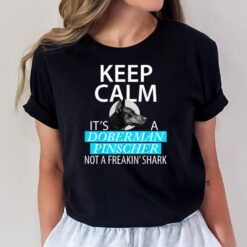 Keep Calm It's A Doberman Pinscher T-Shirt