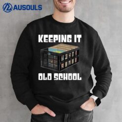 Keeping It Old School - Music Vinyl Records LP Lover Sweatshirt