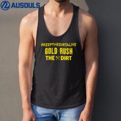 Keepthedirtalive Gold Rush The Dirt Tank Top