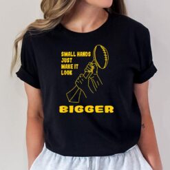 Kenny Pickett Small Hands Just Make It Look Bigger T-Shirt