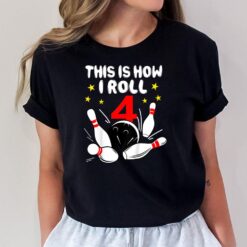 Kids 4 Year Old Bowling This Is How I Roll 4th Birthday Boys Gift T-Shirt