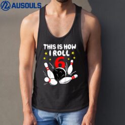 Kids 6 Year Old Bowling This Is How I Roll 6th Birthday Boys Gift Tank Top