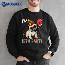 Kids 6 Year Old Gifts 6th Birthday Boys Let's Party Pug Dog Sweatshirt