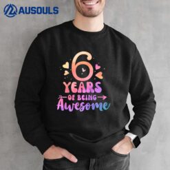 Kids 6 Years Of Being Awesome Tie Dye Hearts 6th Birthday Girl Sweatshirt