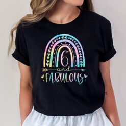 Kids 6 and Fabulous Rainbow Six Year Old Girls BDay Tie Dye T-Shirt