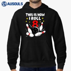 Kids 8 Year Old Bowling This Is How I Roll 8th Birthday Boys Gift Hoodie