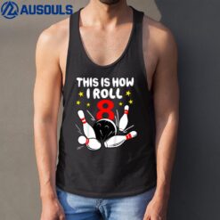 Kids 8 Year Old Bowling This Is How I Roll 8th Birthday Boys Gift Tank Top