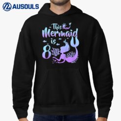 Kids 8 Year Old Gift This Mermaid Is 8th Birthday Girl Daughter Hoodie