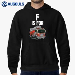 Kids F Is For Fire Truck  Kids Toddler Boys Fireman Firefighter Hoodie