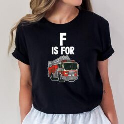 Kids F Is For Fire Truck  Kids Toddler Boys Fireman Firefighter T-Shirt
