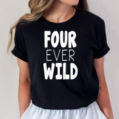 Kids Four Ever Wild 4th Birthday Boy Girl T-Shirt 4 Year Old Kids T-Shirt