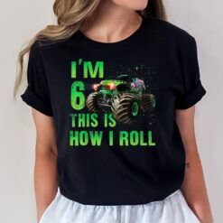 Kids Im 6 This Is How I Roll 6 Years Old 6th Birthday T-Shirt