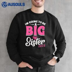 Kids I'm Going To Be A Big Sis Promoted To Big Sister Est 2023 Sweatshirt