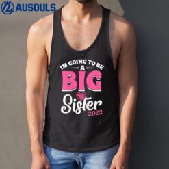 Kids I'm Going To Be A Big Sis Promoted To Big Sister Est 2023 Tank Top