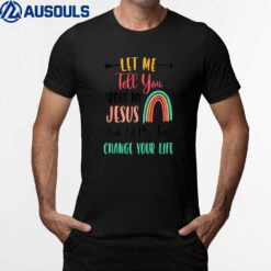 Kids Let Me Tell You About My Jesus Tshirt Rainbow Christian T-Shirt
