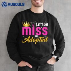 Kids Little Miss Adopted Kids Gotcha Adoption  For Girls Sweatshirt